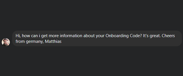 Chat message: Hi, how can I get more information about your Onboarding Code? It's great. Cheers from Germany, Matthias