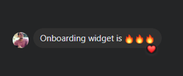 Chat message: Onboarding widget is fire, with fire and heart emojis